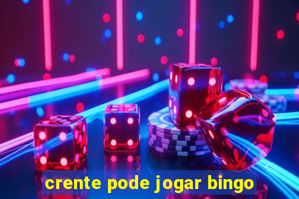 crente pode jogar bingo